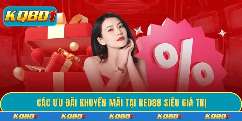 Các ưu đãi khuyến mãi tại RED88 siêu giá trị