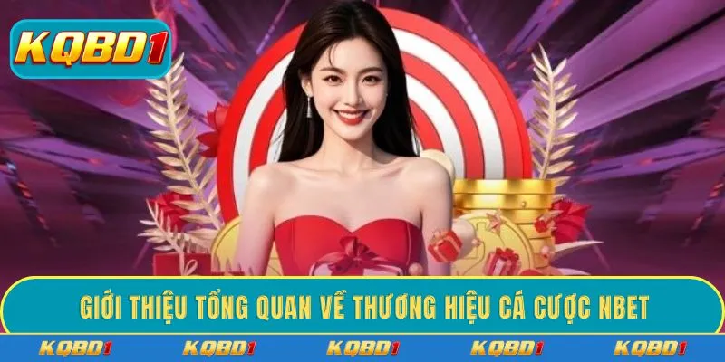 Giới thiệu tổng quan về thương hiệu cá cược NBET