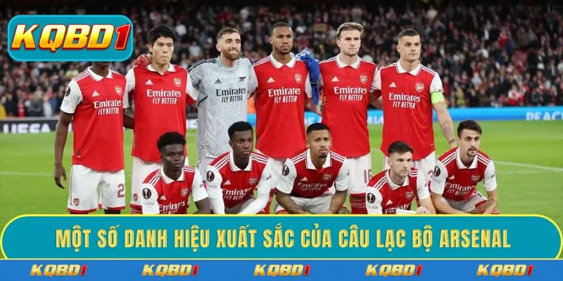Một số danh hiệu xuất sắc của câu lạc bộ Arsenal