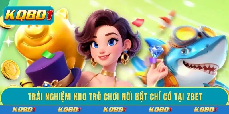 Trải nghiệm kho trò chơi nổi bật chỉ có tại ZBET